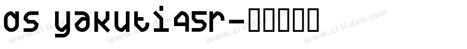 DS Yakuti45R字体转换